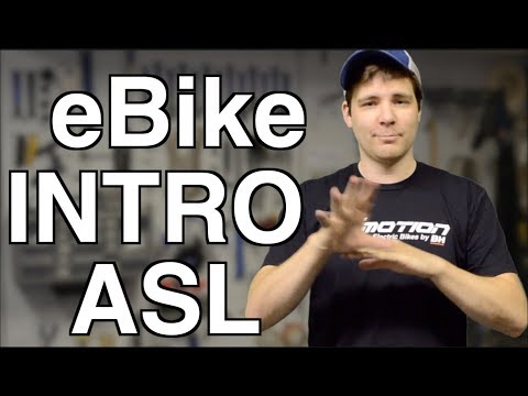 eBike Intro, in ASL