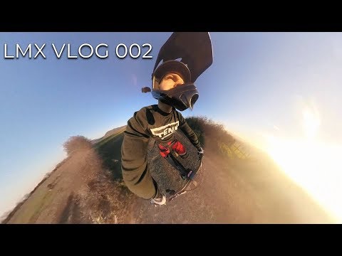 LMX Vlog 002