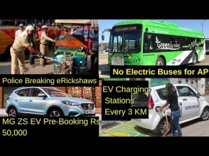 Electric Vehicles News 55: eRickshaws Breakup, No Electric Buses in AP, Charging Stations Every 3KM