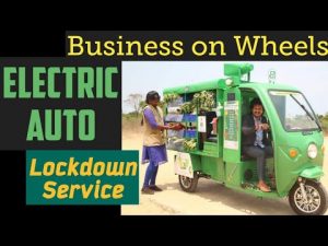 Business on Wheels – Mauto Electric Auto Rickshaw Idea in Lockdown
