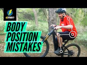 5 Common Body Position Mistakes To Avoid When Riding EMTB