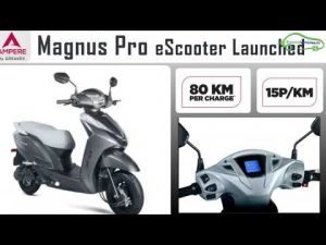 Ampere Magnus Pro Electric Scooter Launch in India – Full Specs