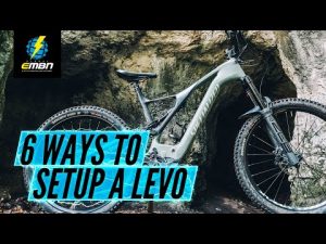 6 Different Ways To Set Up An E Bike | Specialized Turbo Levo Six Ways
