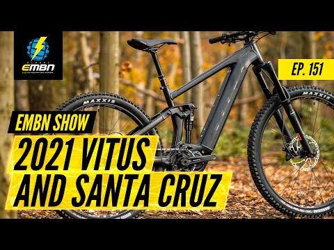 New 2021 Bikes From Vitus & Santa Cruz! | The EMBN Show Ep. 151