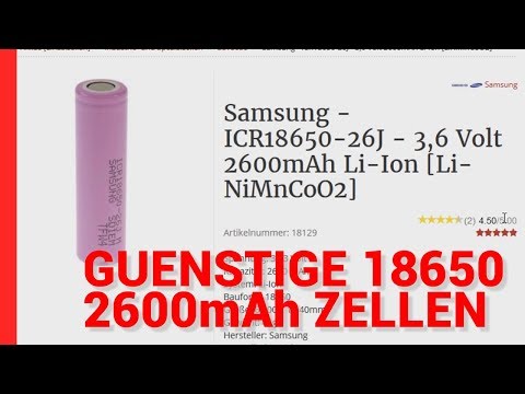 Günstige Zellen 1,58€ 2600mAh 18650 Zellen – Samsung – Panasonic – Sony