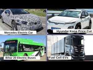 Electric Vehicles News 9 : Bihar 20 Electric Bus, Hyundai Kona Price Cut, Fuel Cell EVs