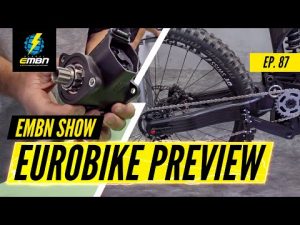 Eurobike 2019 Preview: What New E-Bike Tech Will We See? | EMBN Show Ep.87