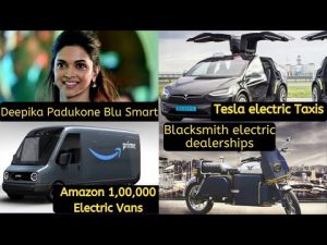 Electric Vehicles News 27 – Deepika Padukone Blu Smart, Tesla Taxis,Amazon Electric Vans