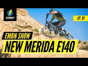 New E-Bikes & Lessons We’ve Learned From E MTB | EMBN Show Ep. 91