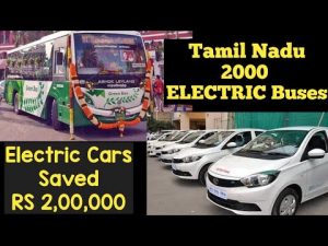 Electric Vehicles News 57: Tamil Nadu 2000 Electric Buses, Electric Car savings 2 Lakh Rupees