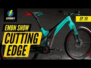 Cutting Edge E Bikes | The EMBN Show Ep. 111