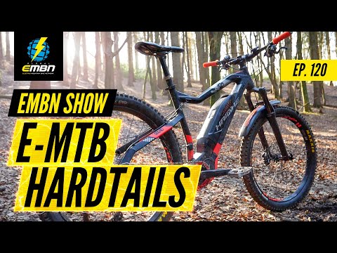 Are Hardtail E-MTBs Any Good? | The EMBN Show Ep. 120