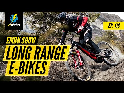 Long Range E Bikes | The EMBN Show Ep: 118