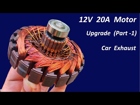 12V 20 Amps DC Motor from Car Exhaust Fan ( Copper Winding Reuse & Upgrade ) Part – 1