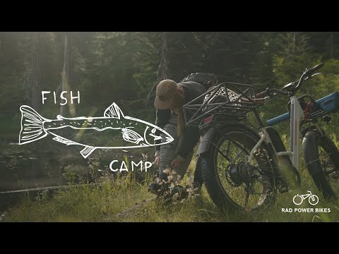 Fish Camp | Ebike Access to the Great Outdoors