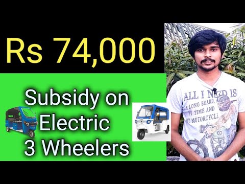 Electric Three Wheeler Subsidy Price in India – Fame 2 Scheme
