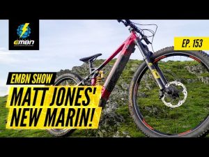 Matt Jones’ New Marin Alpine Trail E Bike | The EMBN Show Ep. 153