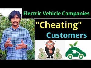 Electric Vehicle Companies Cheating Customers – Full Story